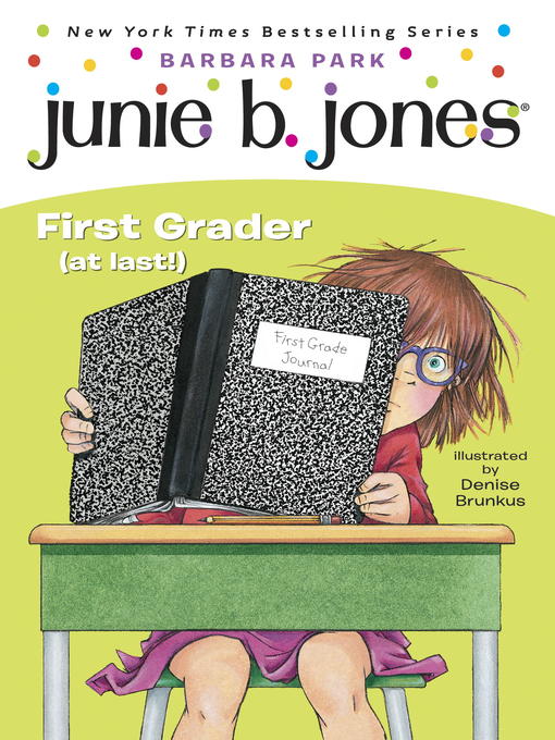 Title details for Junie B., First Grader (at last!) by Barbara Park - Wait list